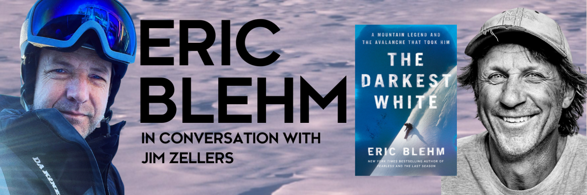 Word After Word Bookstore hosts a conversation with author, Eric Blehm and Sierra mountaineering Legend, Jim Zellers